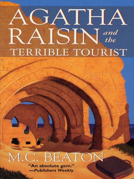 Title details for Agatha Raisin and the Terrible Tourist by M. C. Beaton - Wait list